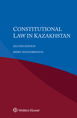 Constitutional Law in Kazakhstan - Shangirbayeva, Beibit