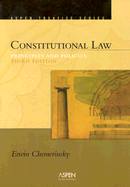 Constitutional Law: Principles and Policies, Third Edition (Aspen Treatise Series)