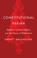Constitutional Pariah: Reference Re Senate Reform and the Future of Parliament