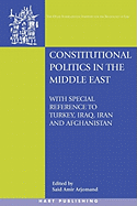 Constitutional Politics in the Middle East: With Special Reference to Turkey, Iraq, Iran and Afghanistan