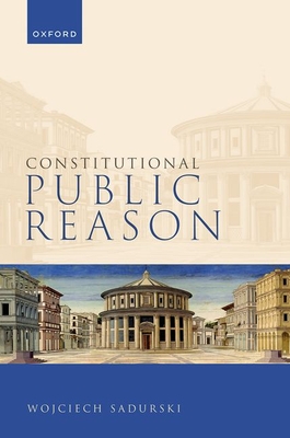Constitutional Public Reason - Sadurski, Wojciech