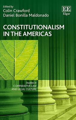 Constitutionalism in the Americas - Crawford, Colin (Editor), and Bonilla Maldonado, Daniel (Editor)