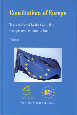 Constitutions of Europe: Texts Collected by the Council of Europe Venice Commission - Council of Europe/Conseil de L'Europe (Editor)