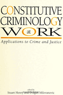 Constitutive criminology at work: applications to crime and justice