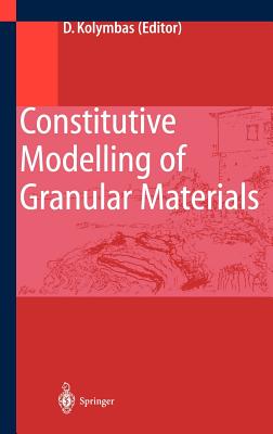 Constitutive Modelling of Granular Materials - Kolymbas, Dimitrios