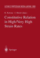 Constitutive Relation in High/Very High Strain Rates: Iutam Symposium Noda, Japan October 16-19, 1995