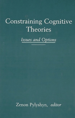 Constraining Cognitive Theories: Issues and Options - Pylyshyn, Zenon W. (Editor)