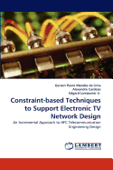 Constraint-Based Techniques to Support Electronic TV Network Design