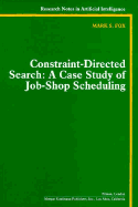 Constraint-Directed Search: A Case Study of Job-Shop Scheduling - Fox, Mark