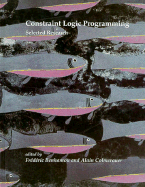 Constraint Logic Programming: Selected Research - Benhamou, Frederic (Editor), and Colmerauer, Alan (Editor), and Colmerauer, Alain (Editor)