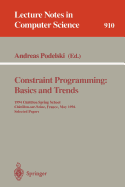 Constraint Programming: Basics and Trends: 1994 Chatillon Spring School, Chatillon-Sur-Seine, France, May 16 - 20, 1994. Selected Papers