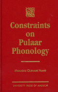 Constraints on Pulaar Phonology