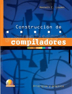 Construccion De Compiladores: Principios Y Practica