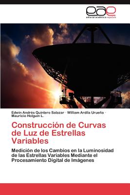 Construccion de Curvas de Luz de Estrellas Variables - Quintero Salazar Edwin Andr?s, and Ardila Uruea William, and Holgu?n L Mauricio