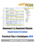 Construct 2 & Construct Classic Rapid Game Creation Practical Tips & Techniques 2018 Edition