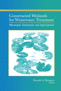 Constructed Wetlands for Wastewater Treatment: Municipal, Industrial and Agricultural