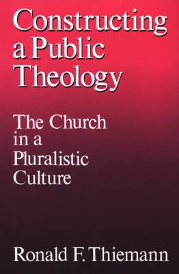 Constructing a Public Theology - Thiemann, Ronald F