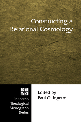 Constructing a Relational Cosmology - Ingram, Paul O, Professor (Editor)