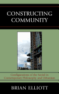Constructing Community: Configurations of the Social in Contemporary Philosophy and Urbanism