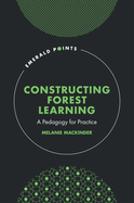 Constructing Forest Learning: A Pedagogy for Practice
