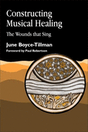 Constructing Musical Healing: The Wounds That Sing