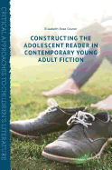 Constructing the Adolescent Reader in Contemporary Young Adult Fiction