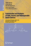 Construction and Analysis of Safe, Secure, and Interoperable Smart Devices: International Workshop, Cassis 2004, Marseille, France, March 10-14, 2004, Revised Selected Papers