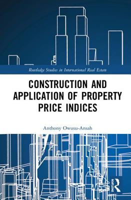 Construction and Application of Property Price Indices - Owusu-Ansah, Anthony