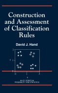 Construction and Assessment of Classification Rules