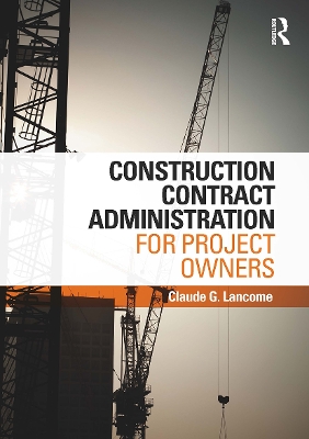 Construction Contract Administration for Project Owners - Lancome, Claude G