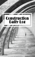 Construction Daily Log: Project Management Report, To Record Safety issues, Workforce, Tasks and More