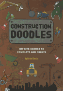 Construction Doodles: On-Site Scenes to Complete and Create