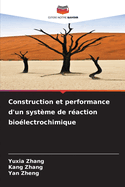 Construction et performance d'un syst?me de r?action bio?lectrochimique