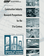 Construction Industry Research Prospectuses for the 21st Century: Technical Report