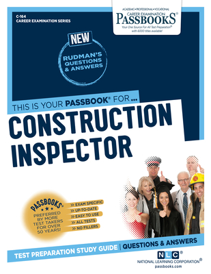 Construction Inspector (C-164): Passbooks Study Guide Volume 164 - National Learning Corporation