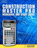 Construction Master Pro Workbook and Study Guide - Industries, Calculated, and Kokernak, Bob