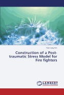 Construction of a Post-Traumatic Stress Model for Fire Fighters