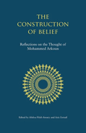Construction of Belief: Reflections on the Thought of Mohammed Arkoun