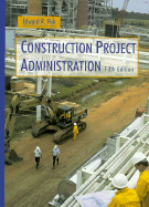 Construction Project Administration - Fisk, Ed, and Fisk, Edward R