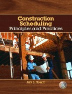 Construction Scheduling: Principles and Practices - Newitt, Jay S