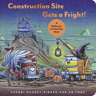 Construction Site Gets a Fright!: A Halloween Lift-The-Flap Book