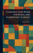 Construction Work for Rural and Elementary Schools