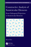 Constructive Analysis of Semicircular Elements: From Orthogonal Projections to Semicircular Elements