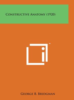 Constructive Anatomy (1920) - Bridgman, George B