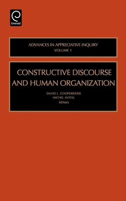 Constructive Discourse and Human Organizations - Avital, Michel (Editor), and Cooperrider, David L (Editor)