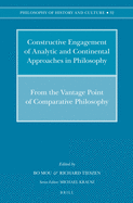 Constructive Engagement of Analytic and Continental Approaches in Philosophy: From the Vantage Point of Comparative Philosophy
