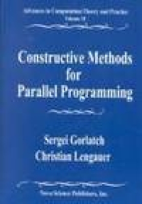 Constructive Methods for Parallel Programming - Gorlatch, Sergei