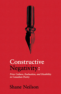 Constructive Negativity: Prize Culture, Evaluation, and Dis/Ability in Canadian Poetry
