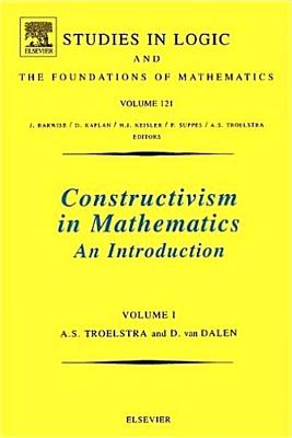 Constructivism in Mathematics, Vol 2: Volume 123 - Troelstra, A S, and Van Dalen, D