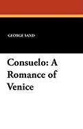 Consuelo: A Romance of Venice